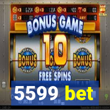 5599 bet